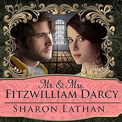 Mr. & Mrs. Fitzwilliam Darcy: Two Shall Become One Audiobook By Sharon Lathan cover art