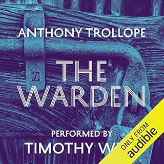 The Warden: Timothy West Version Audiobook By Anthony Trollope cover art