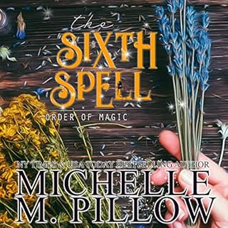 The Sixth Spell Audiobook By Michelle M. Pillow cover art