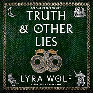 Truth and Other Lies: A Loki Norse Fantasy (The Nine Worlds Rising Book 1) Audiobook By Lyra Wolf cover art