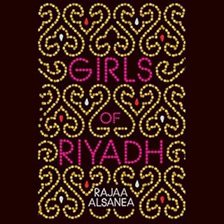 Girls of Riyadh Audiobook By Rajaa Alsanea cover art