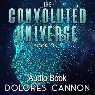 The Convoluted Universe: Book One Audiobook By Dolores Cannon cover art