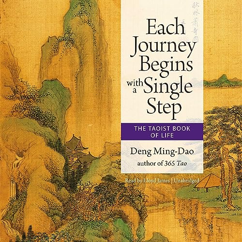 Each Journey Begins with a Single Step Audiobook By Deng Ming-Dao, Deng Ming-Dao - editor, Deng Ming-Dao - translator cover art