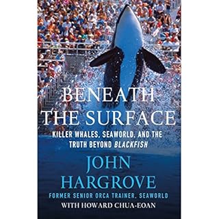 Beneath the Surface Audiobook By John Hargrove, Howard Chua-Eoan cover art