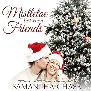 Mistletoe Between Friends Audiobook By Samantha Chase cover art