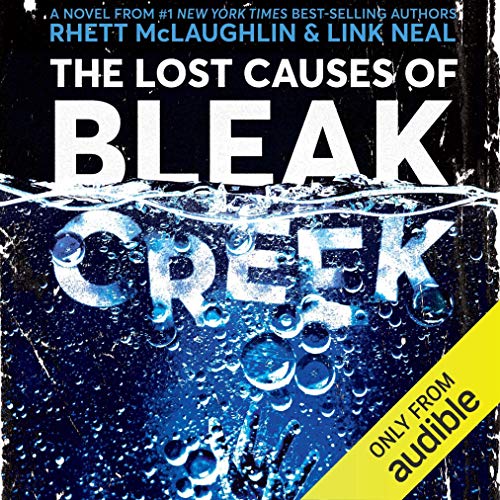 The Lost Causes of Bleak Creek Audiobook By Rhett McLaughlin, Link Neal cover art