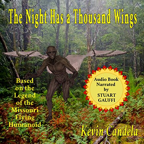 The Night Has a Thousand Wings: Based on the Legend of the Missouri Flying Humanoid cover art