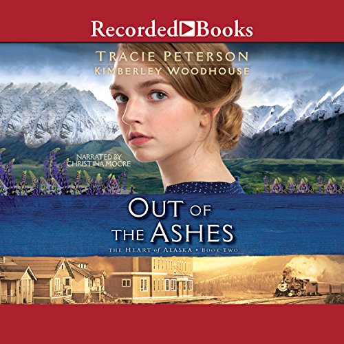 Out of the Ashes Audiolibro Por Kimberley Woodhouse, Tracie Peterson arte de portada