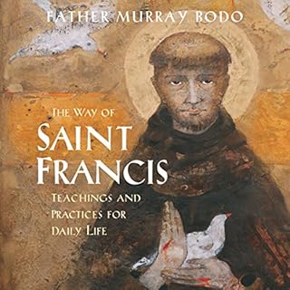 The Way of Saint Francis Audiobook By Father Murray Bodo cover art