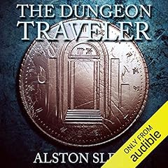 The Dungeon Traveler Audiobook By Alston Sleet cover art