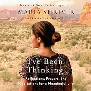 I've Been Thinking... Audiobook By Maria Shriver cover art