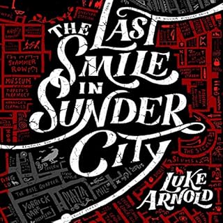 The Last Smile in Sunder City Audiobook By Luke Arnold cover art