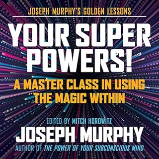 Your Super Powers! Audiobook By Joseph Murphy, Mitch Horowitz - editor cover art