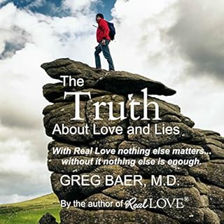 The Truth About Love and Lies Audiobook By Greg Baer cover art