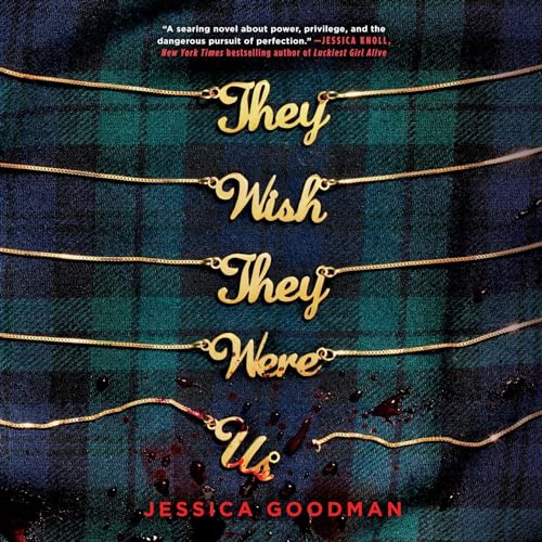 They Wish They Were Us Audiobook By Jessica Goodman cover art