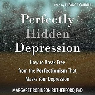 Perfectly Hidden Depression Audiolibro Por Margaret Robinson Rutherford PhD arte de portada