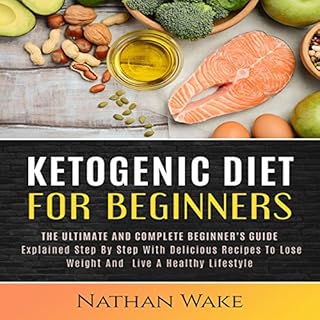 Ketogenic Diet for Beginners Audiobook By Nathan Wake cover art