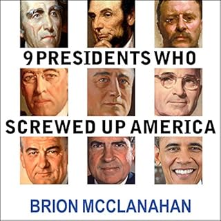 9 Presidents Who Screwed Up America Audiobook By Brion McClanahan cover art