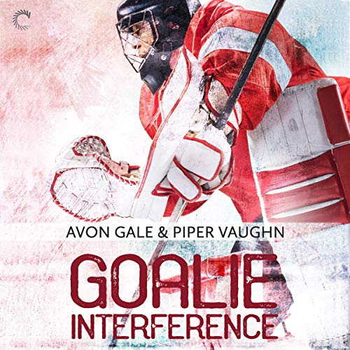 Goalie Interference Audiobook By Avon Gale, Piper Vaughn cover art