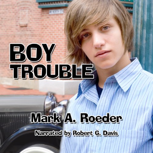 Boy Trouble Audiobook By Mark A. Roeder cover art