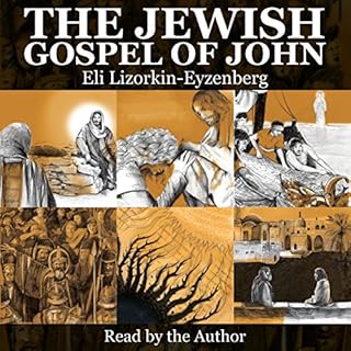 The Jewish Gospel of John Audiobook By Eli Lizorkin-Eyzenberg cover art