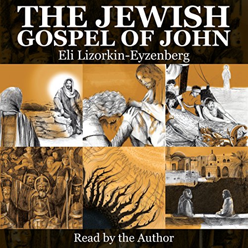 The Jewish Gospel of John Audiobook By Eli Lizorkin-Eyzenberg cover art