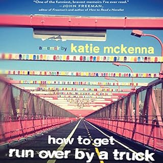 How to Get Run Over by a Truck Audiolibro Por Katie McKenna arte de portada