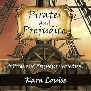 Pirates and Prejudice Audiobook By Kara Louise cover art