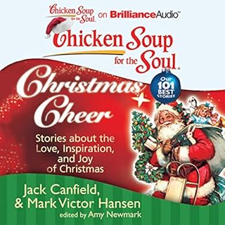 Chicken Soup for the Soul: Christmas Cheer - 101 Stories about the Love, Inspiration, and Joy of Christmas Audiobook By Jack 