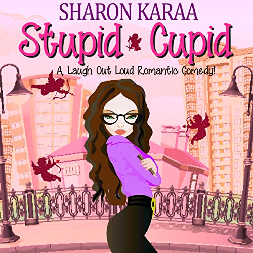 Stupid Cupid Audiobook By Sharon Karaa cover art