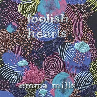 Foolish Hearts Audiobook By Emma Mills cover art