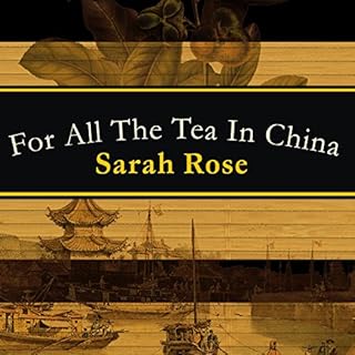 For All the Tea in China Audiobook By Sarah Rose cover art