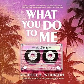 What You Do to Me Audiobook By Rochelle B. Weinstein cover art