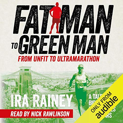 Fat Man to Green Man Audiobook By Ira Rainey cover art