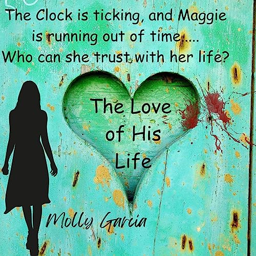 The Love of His Life Audiobook By Molly Garcia cover art