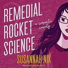 Remedial Rocket Science Audiobook By Susannah Nix cover art