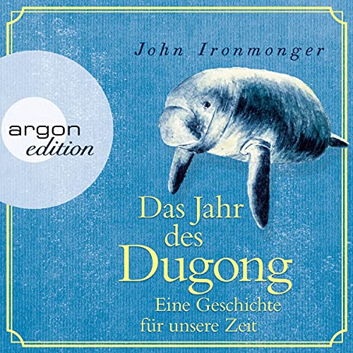 Das Jahr des Dugong - Eine Geschichte für unsere Zeit Audiolibro Por John Ironmonger, Tobias Schnettler - Übersetze