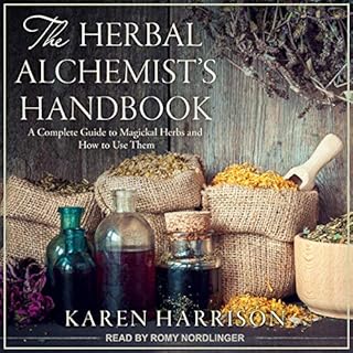 The Herbal Alchemist’s Handbook Audiobook By Karen Harrison, Arin Murphy-Hiscock - foreword cover art