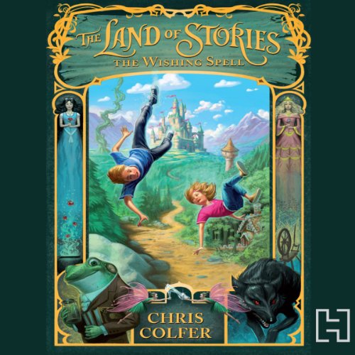 The Land of Stories: The Wishing Spell Audiobook By Chris Colfer cover art