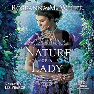 The Nature of a Lady Audiobook By Roseanna M. White cover art