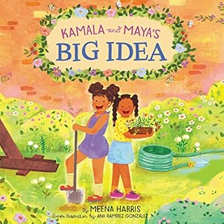 Kamala and Maya's Big Idea Audiobook By Meena Harris cover art