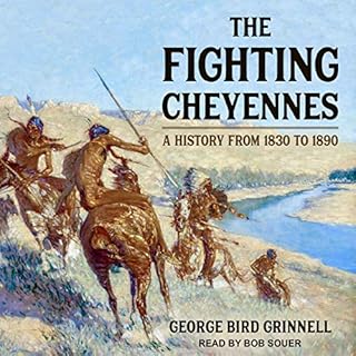 The Fighting Cheyennes Audiobook By George Bird Grinnell cover art