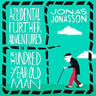 The Accidental Further Adventures of the Hundred-Year-Old Man Audiobook By Jonas Jonasson, Rachel Willson-Broyles - translato