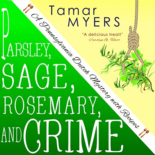 Parsley, Sage, Rosemary and Crime Audiobook By Tamar Myers cover art