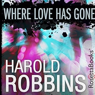 Where Love Has Gone Audiobook By Harold Robbins cover art