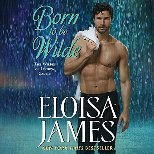 Born to Be Wilde Audiobook By Eloisa James cover art