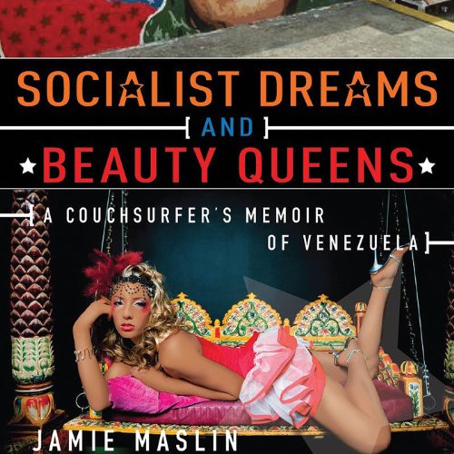 Socialist Dreams and Beauty Queens Audiobook By Jamie Maslin cover art