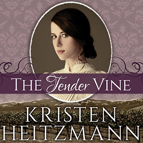 The Tender Vine Audiobook By Kristen Heitzmann cover art