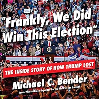 Frankly, We Did Win This Election Audiobook By Michael C. Bender cover art