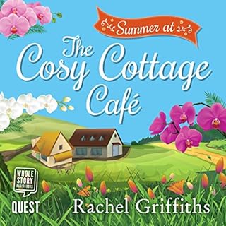 Summer at the Cosy Cottage Cafe Audiobook By Rachel Griffiths cover art